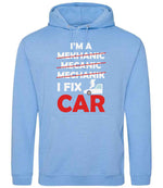 I'M a MEKHANIC MECANIC MECHANIK I FIX CAR – Unisex Hoodie