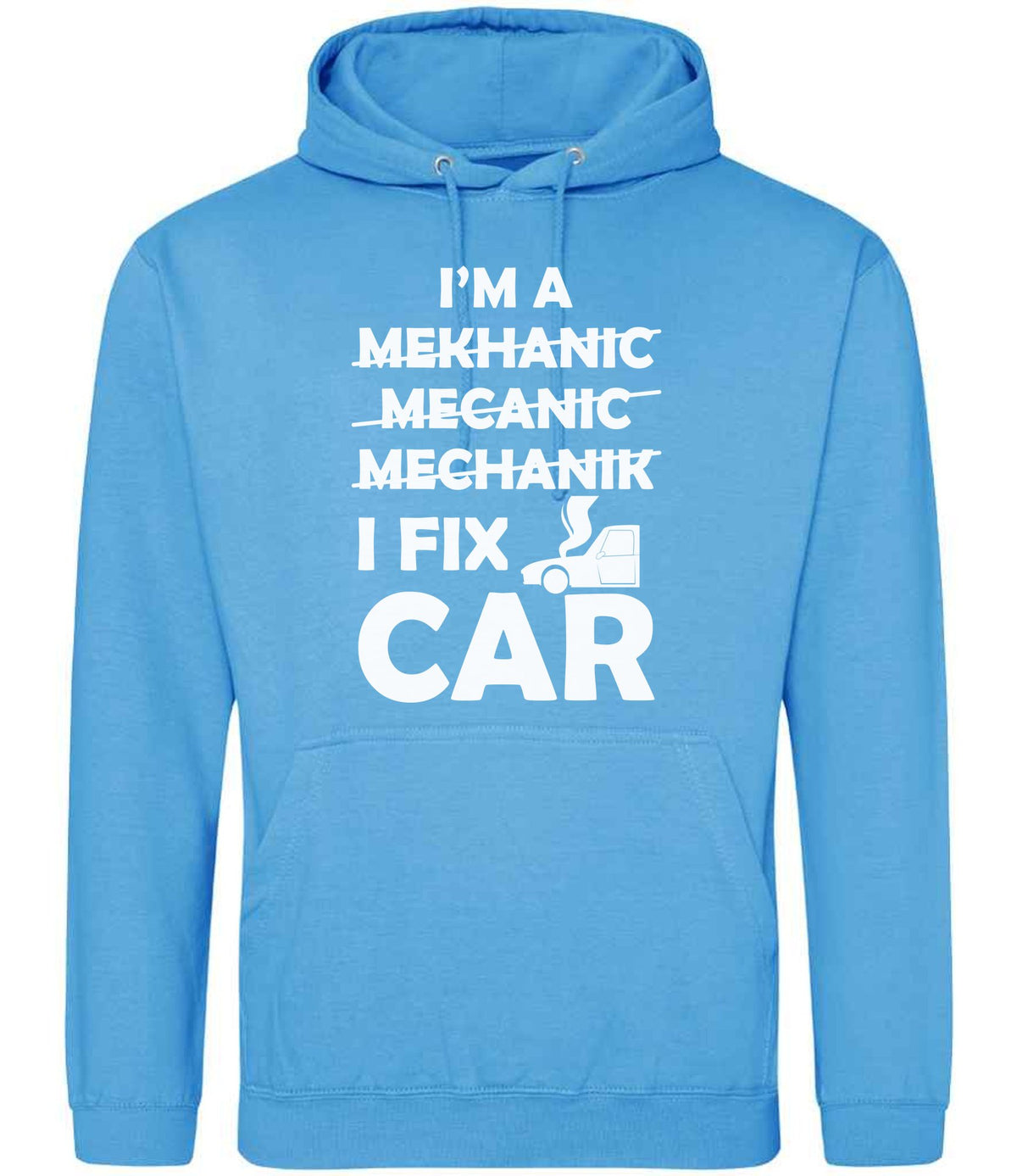I'M a MEKHANIC MECANIC MECHANIK I FIX CAR hoodie in hawaiian blue