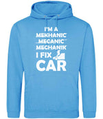I'M a MEKHANIC MECANIC MECHANIK I FIX CAR hoodie in hawaiian blue