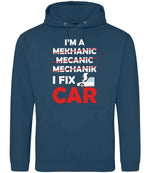 I'M a MEKHANIC MECANIC MECHANIK I FIX CAR – Unisex Hoodie