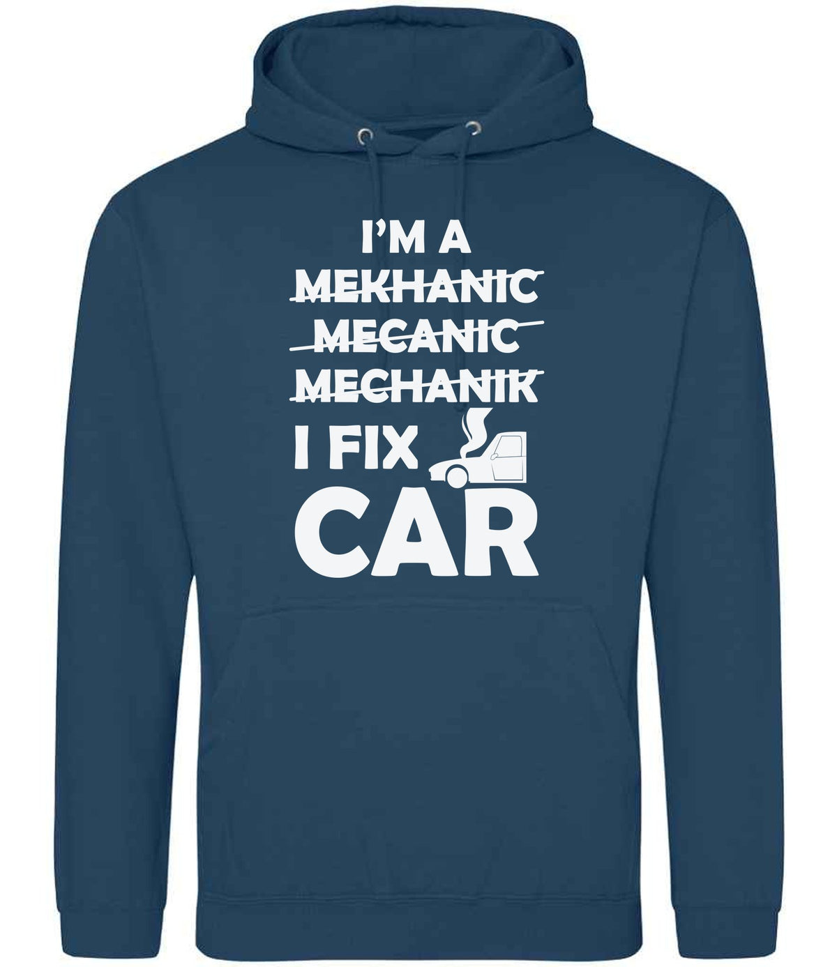 I'M a MEKHANIC MECANIC MECHANIK I FIX CAR hoodie in ink blue