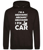 I'M a MEKHANIC MECANIC MECHANIK I FIX CAR hoodie in jet black