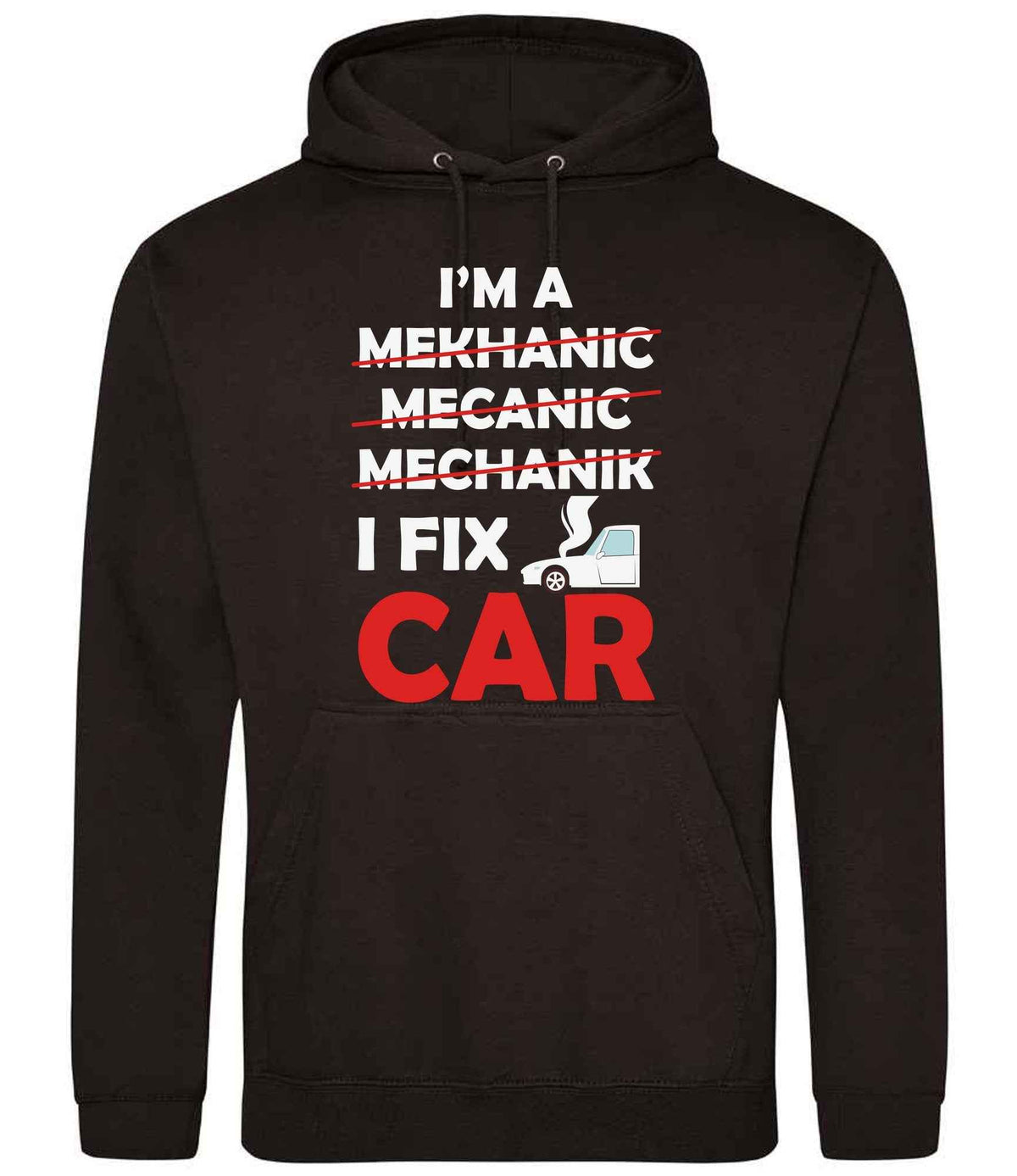 I'M a MEKHANIC MECANIC MECHANIK I FIX CAR – Unisex Hoodie
