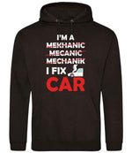 I'M a MEKHANIC MECANIC MECHANIK I FIX CAR – Unisex Hoodie