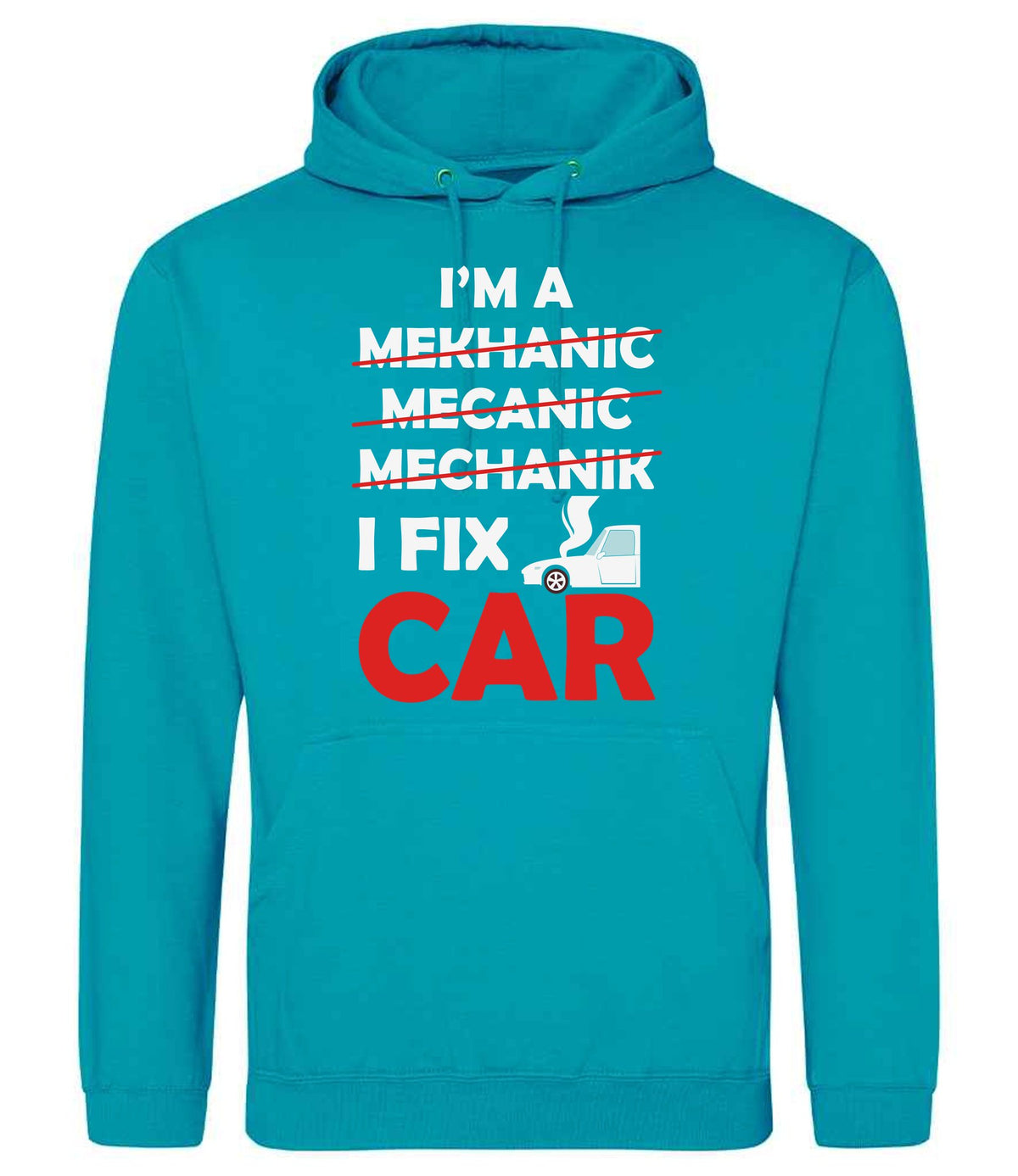 I'M a MEKHANIC MECANIC MECHANIK I FIX CAR hoodie in lagoon blue