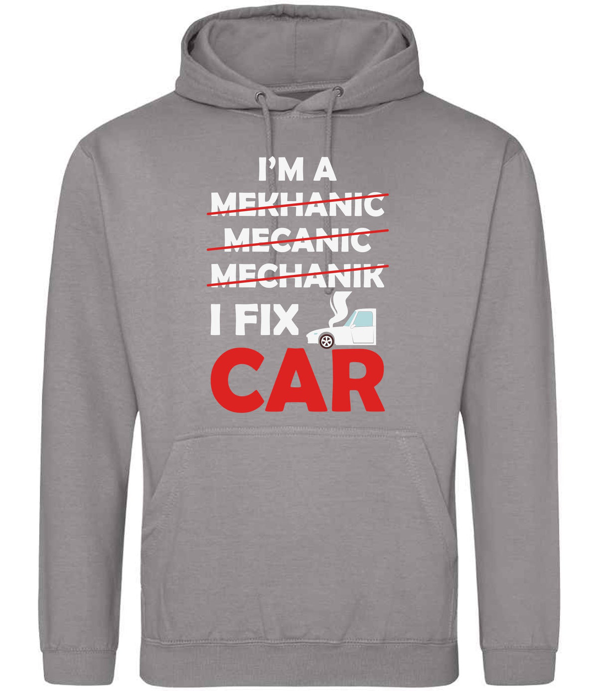 I'M a MEKHANIC MECANIC MECHANIK I FIX CAR hoodie in platinum grey