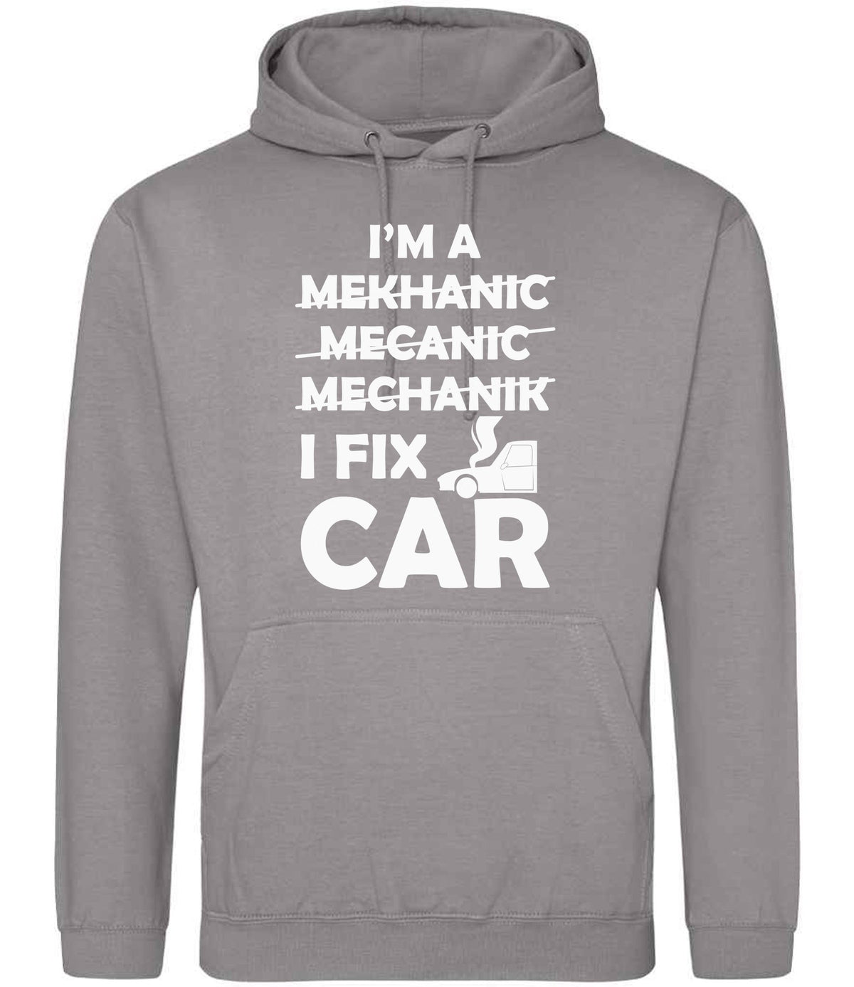 I'M a MEKHANIC MECANIC MECHANIK I FIX CAR hoodie in platinum grey