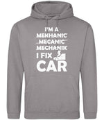 I'M a MEKHANIC MECANIC MECHANIK I FIX CAR hoodie in platinum grey