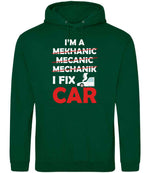 I'M a MEKHANIC MECANIC MECHANIK I FIX CAR hoodie in rainforest green