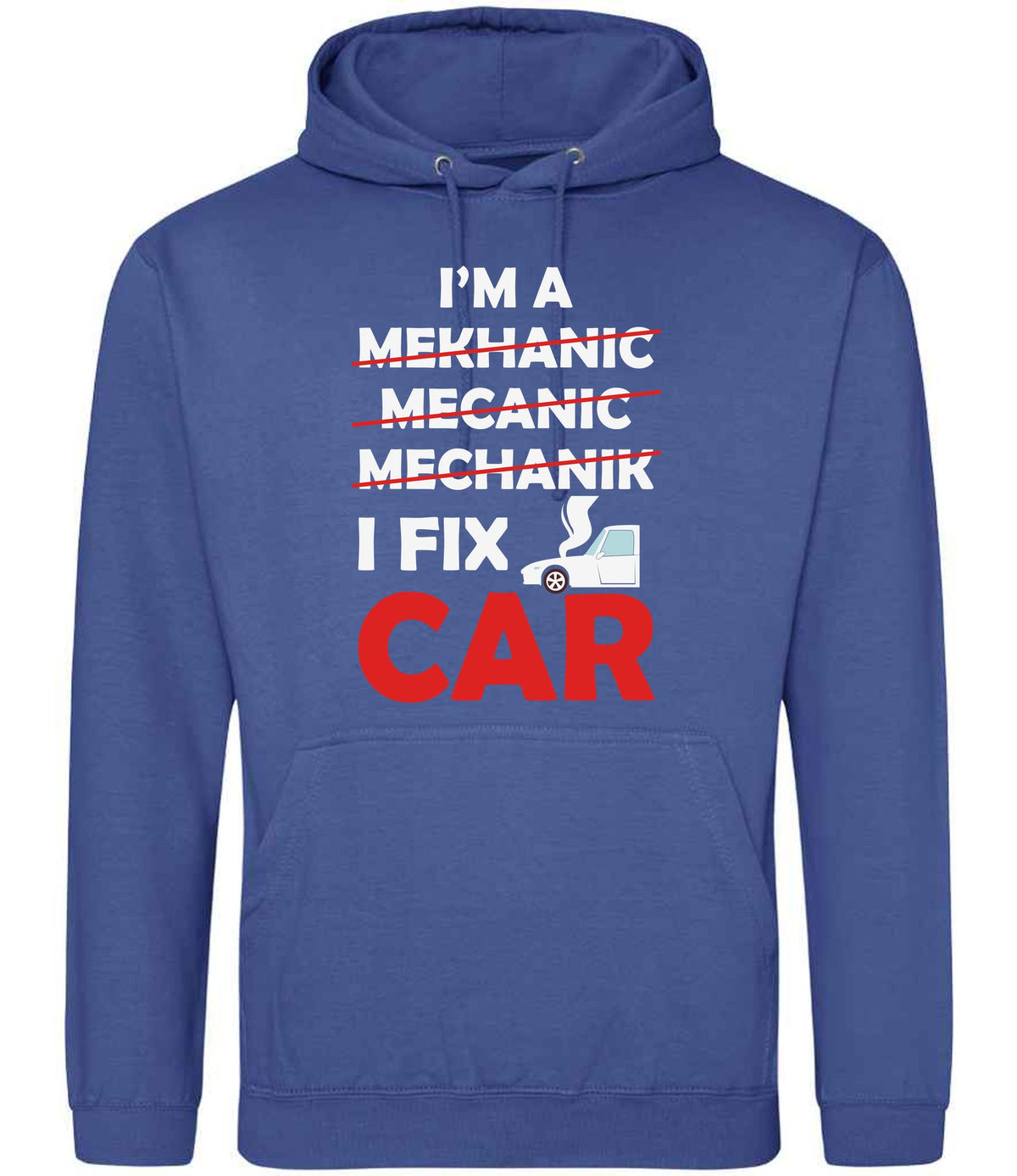 I'M a MEKHANIC MECANIC MECHANIK I FIX CAR hoodie in royal blue