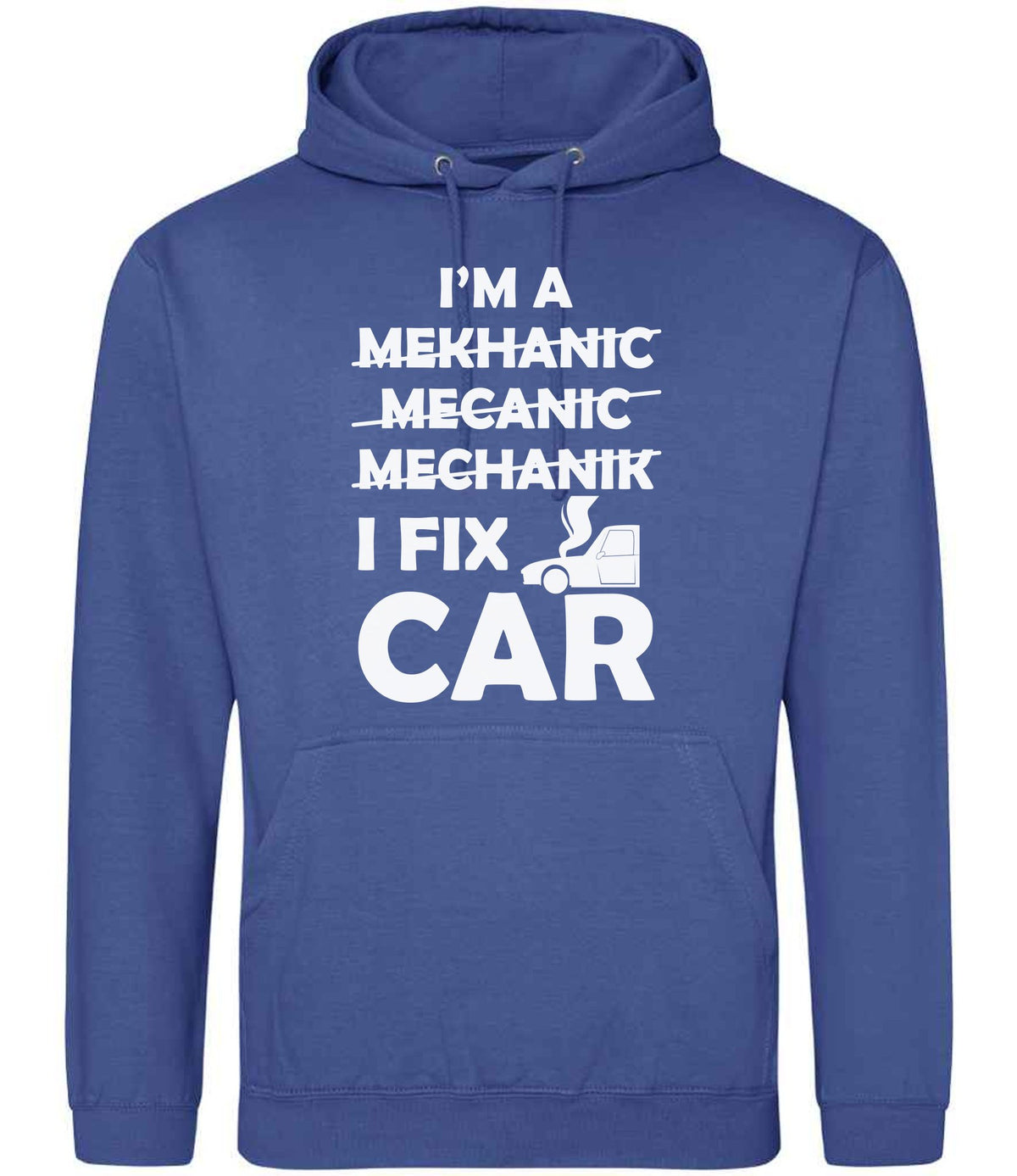 I'M a MEKHANIC MECANIC MECHANIK I FIX CAR hoodie in royal blue