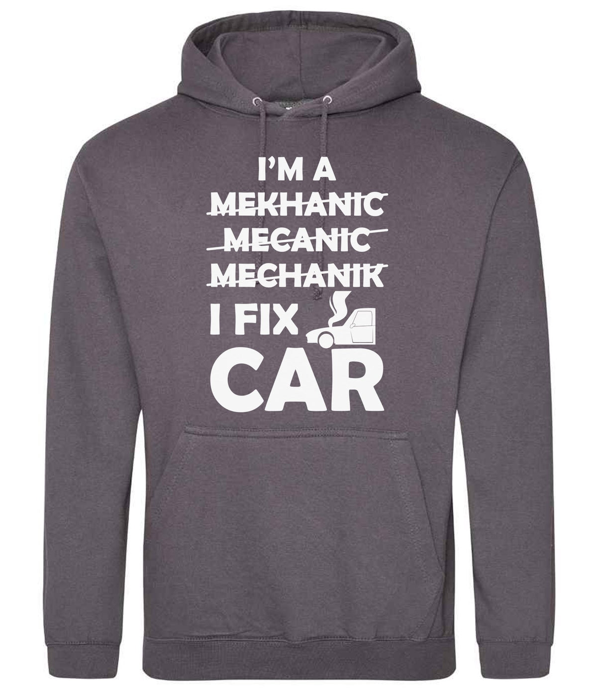 I'M a MEKHANIC MECANIC MECHANIK I FIX CAR hoodie in steel grey