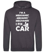 I'M a MEKHANIC MECANIC MECHANIK I FIX CAR hoodie in storm grey