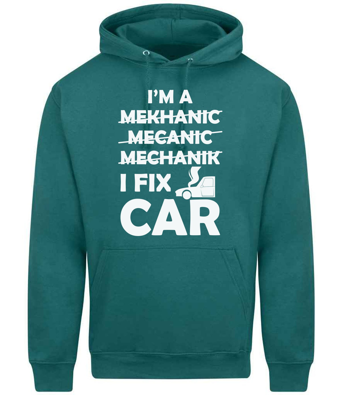 I'M a MEKHANIC MECANIC MECHANIK I FIX CAR hoodie in teal