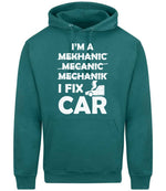 I'M a MEKHANIC MECANIC MECHANIK I FIX CAR hoodie in teal