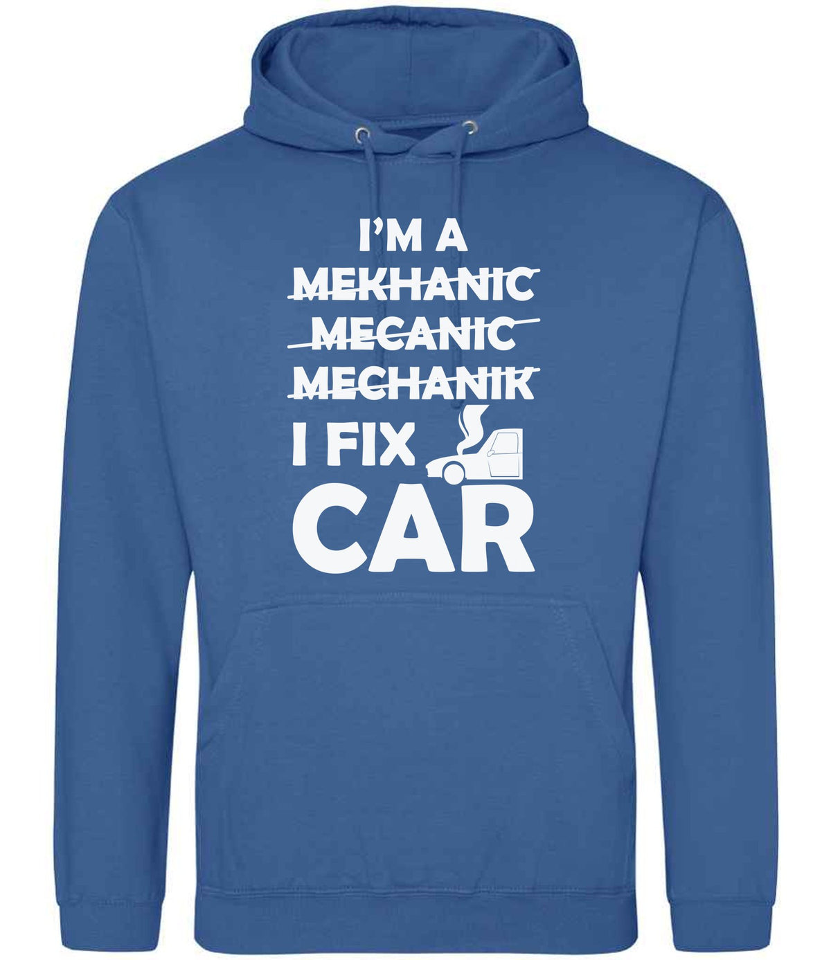 I'M a MEKHANIC MECANIC MECHANIK I FIX CAR hoodie in tropical blue