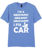 I'M a MEKHANIC MECANIC MECHANIK I FIX CAR t-shirt in carolina blue