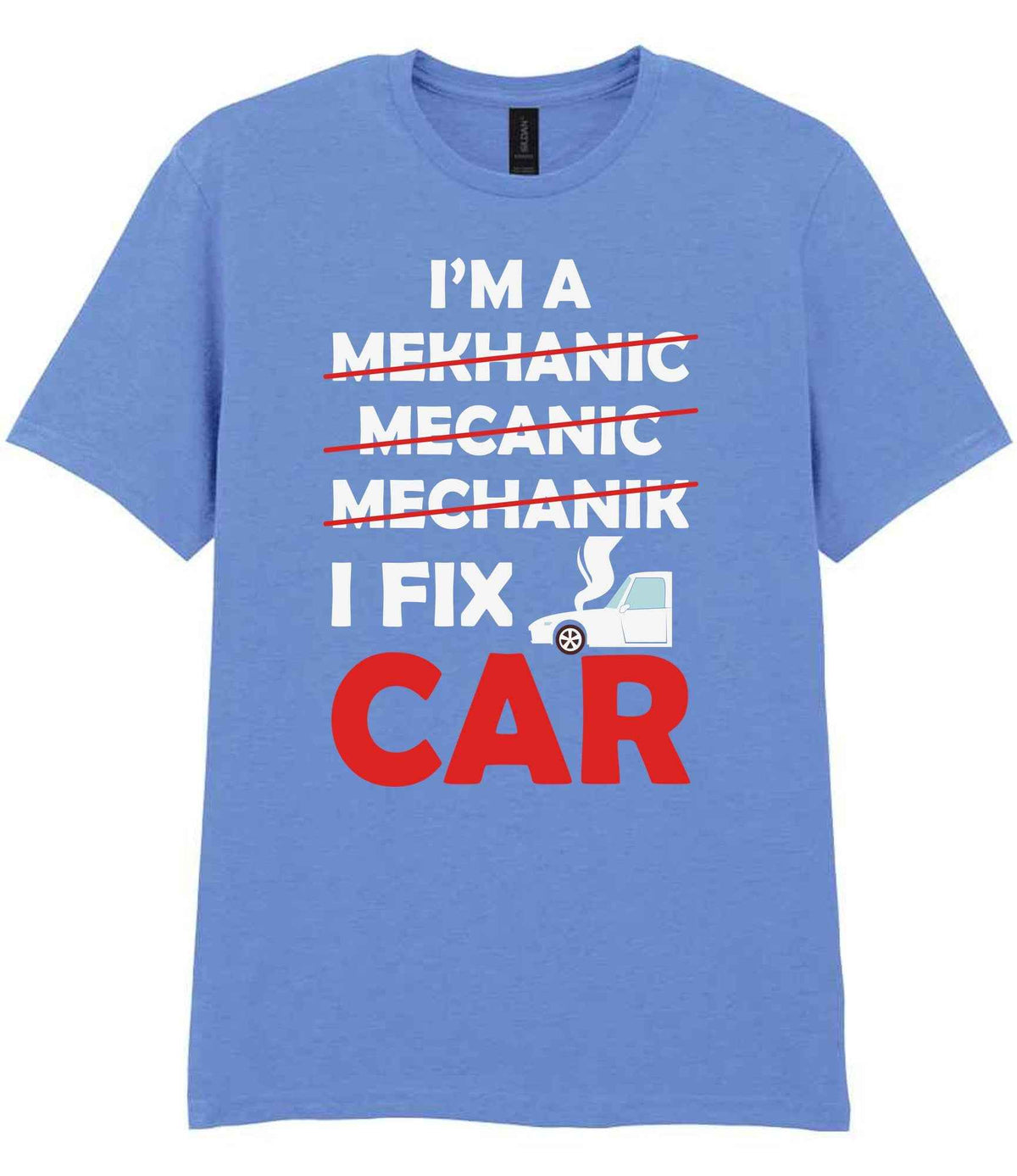 I'M a MEKHANIC MECANIC MECHANIK I FIX CAR – Unisex T-Shirt