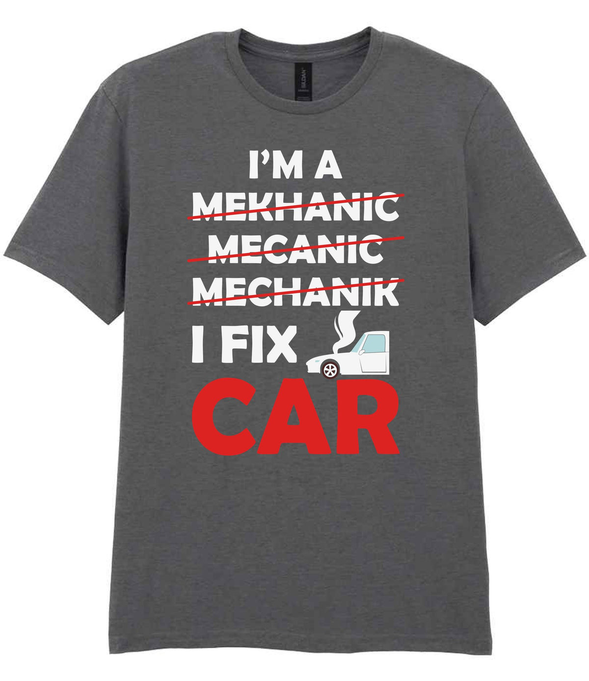 I'M a MEKHANIC MECANIC MECHANIK I FIX CAR t-shirt in charcoal