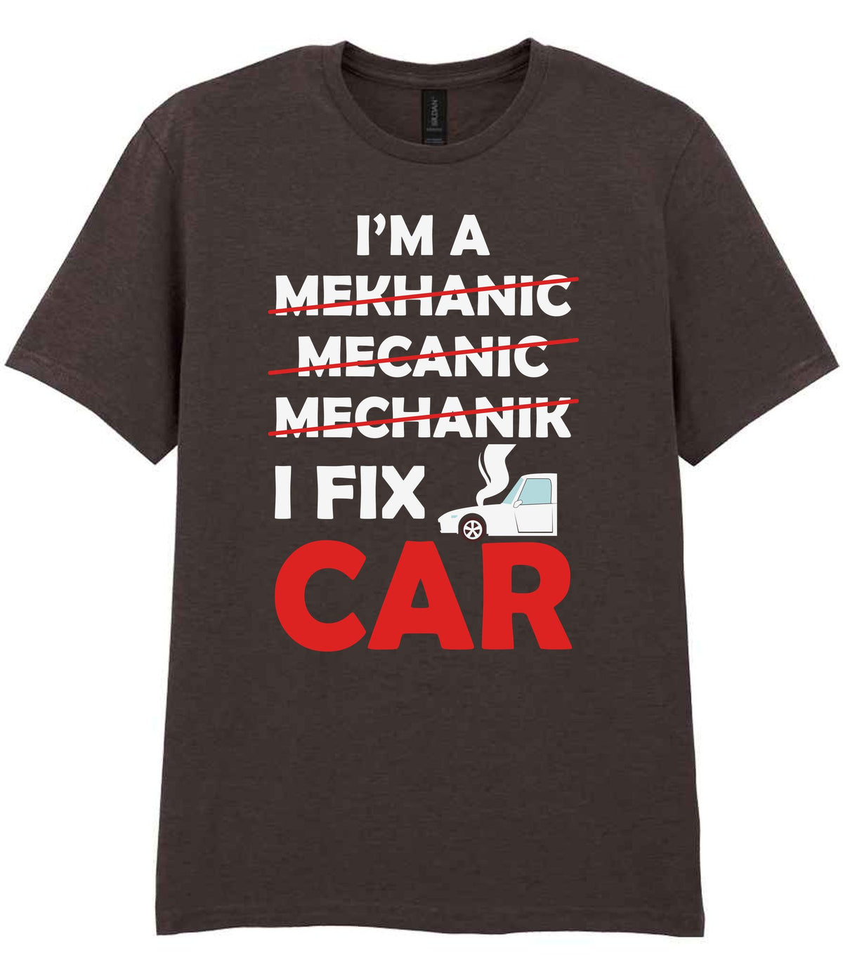 I'M a MEKHANIC MECANIC MECHANIK I FIX CAR t-shirt in dark chocolate