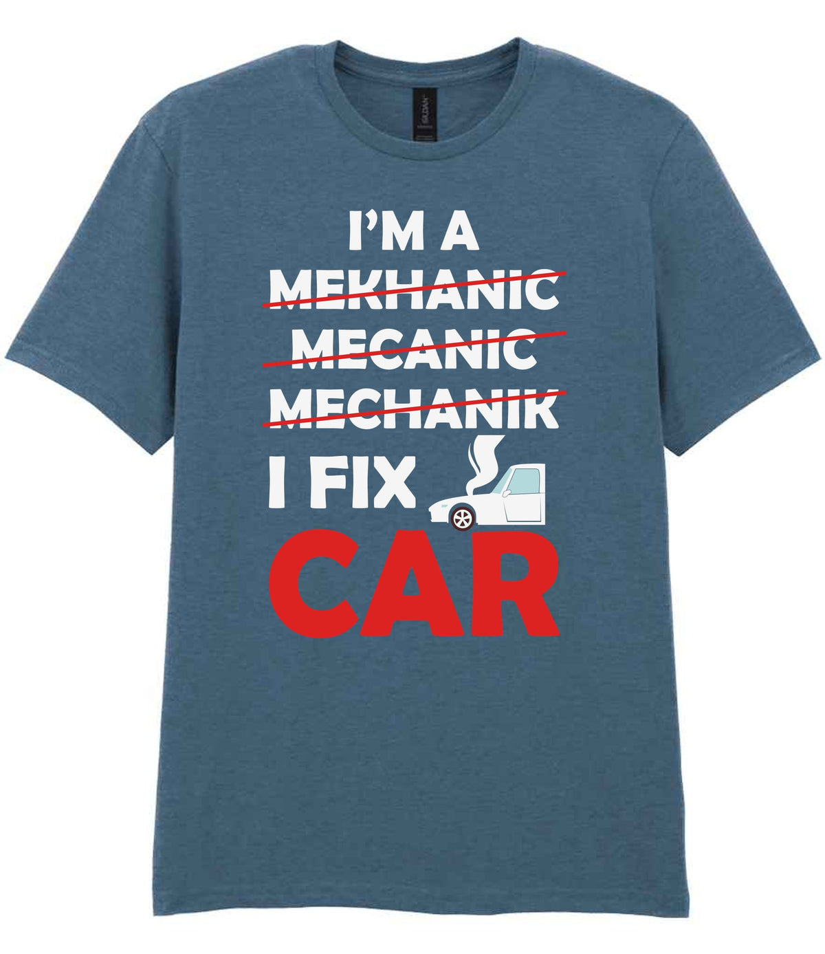 I'M a MEKHANIC MECANIC MECHANIK I FIX CAR t-shirt in indigo