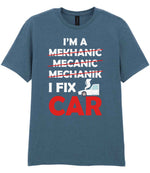 I'M a MEKHANIC MECANIC MECHANIK I FIX CAR t-shirt in indigo