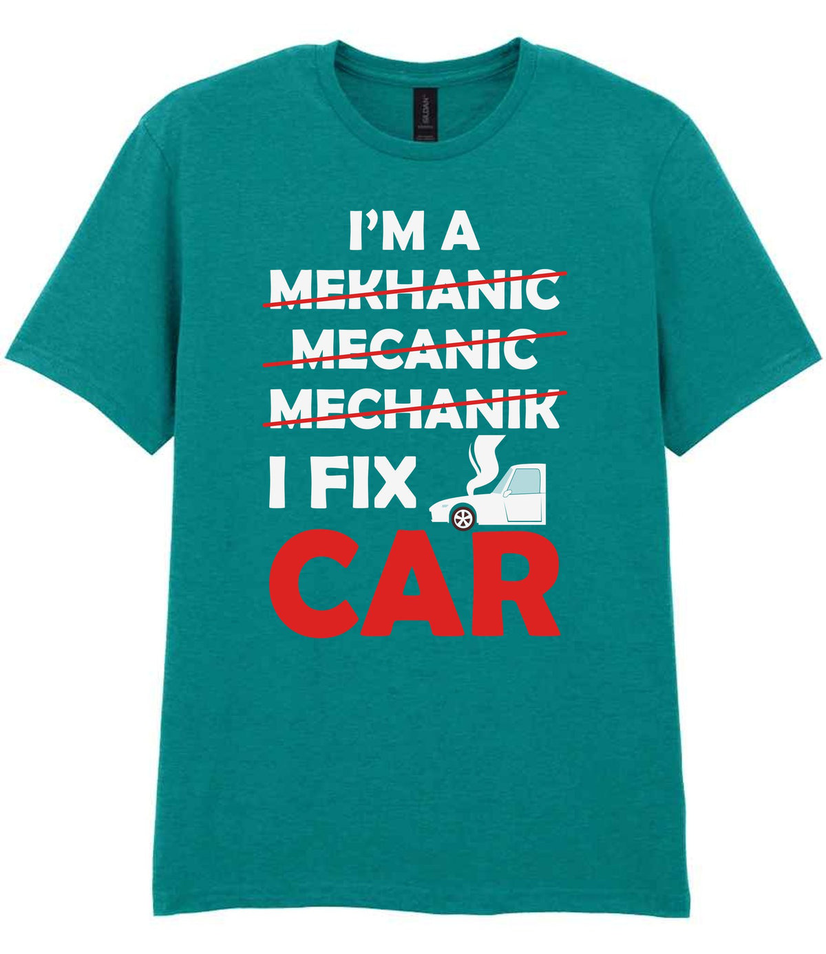 I'M a MEKHANIC MECANIC MECHANIK I FIX CAR – Unisex T-Shirt in Jade Dome