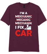 I'M a MEKHANIC MECANIC MECHANIK I FIX CAR t-shirt in maroon
