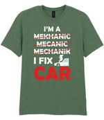 I'M a MEKHANIC MECANIC MECHANIK I FIX CAR t-shirt in military green