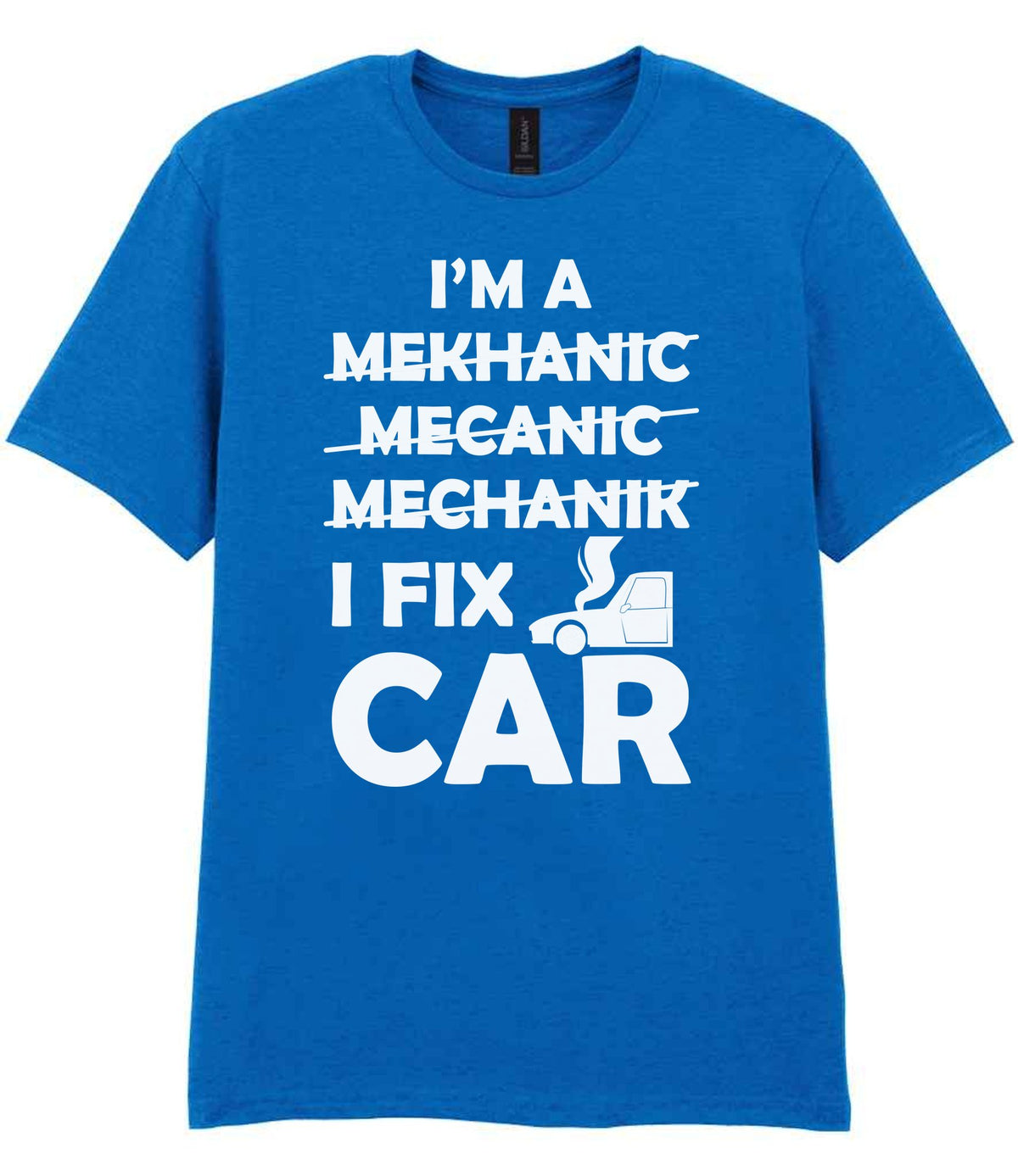I'M a MEKHANIC MECANIC MECHANIK I FIX CAR t-shirt in royal blue