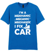 I'M a MEKHANIC MECANIC MECHANIK I FIX CAR t-shirt in royal blue
