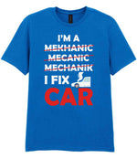 I'M a MEKHANIC MECANIC MECHANIK I FIX CAR t-shirt in royal blue
