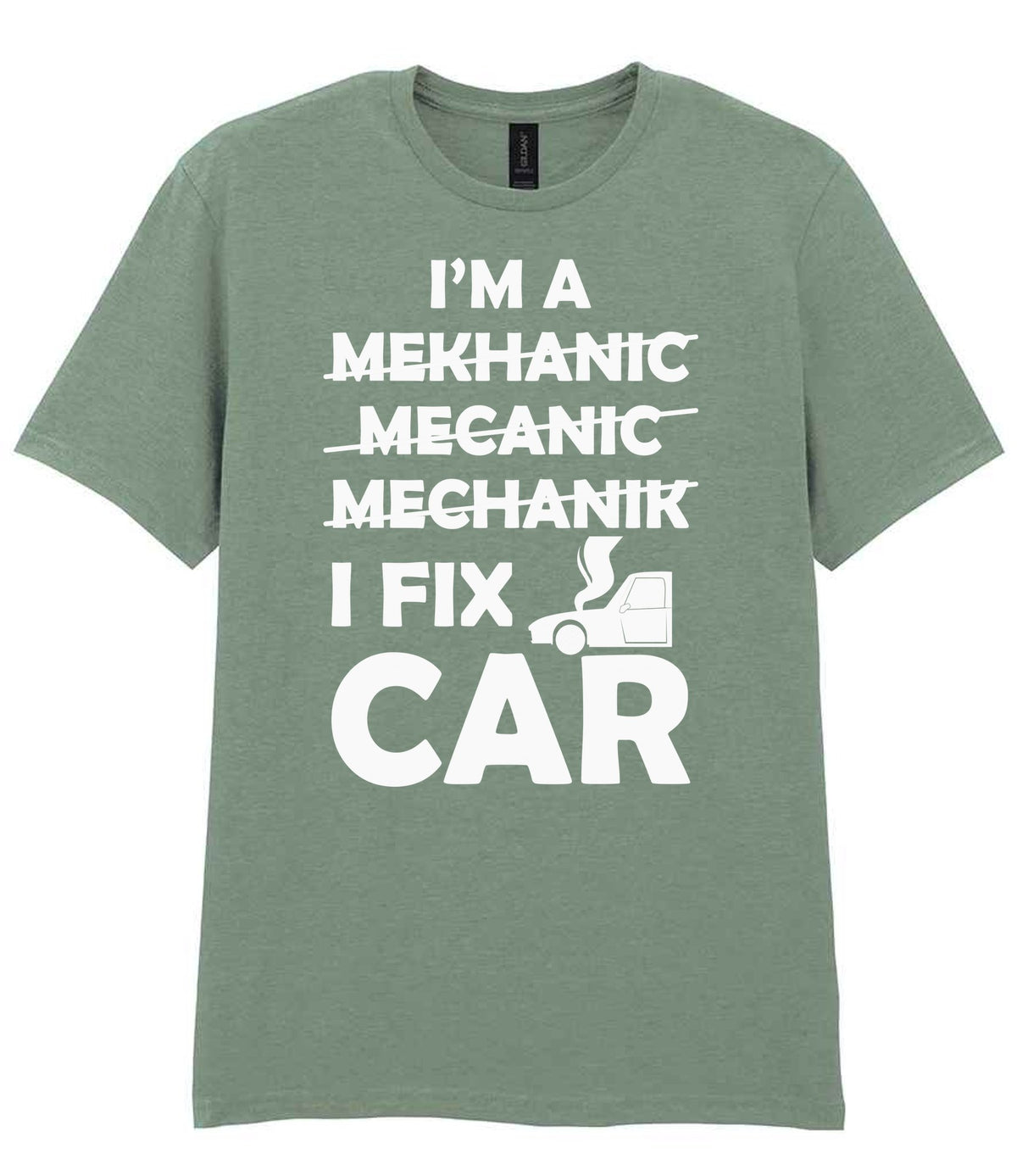 I'M a MEKHANIC MECANIC MECHANIK I FIX CAR t-shirt in sage
