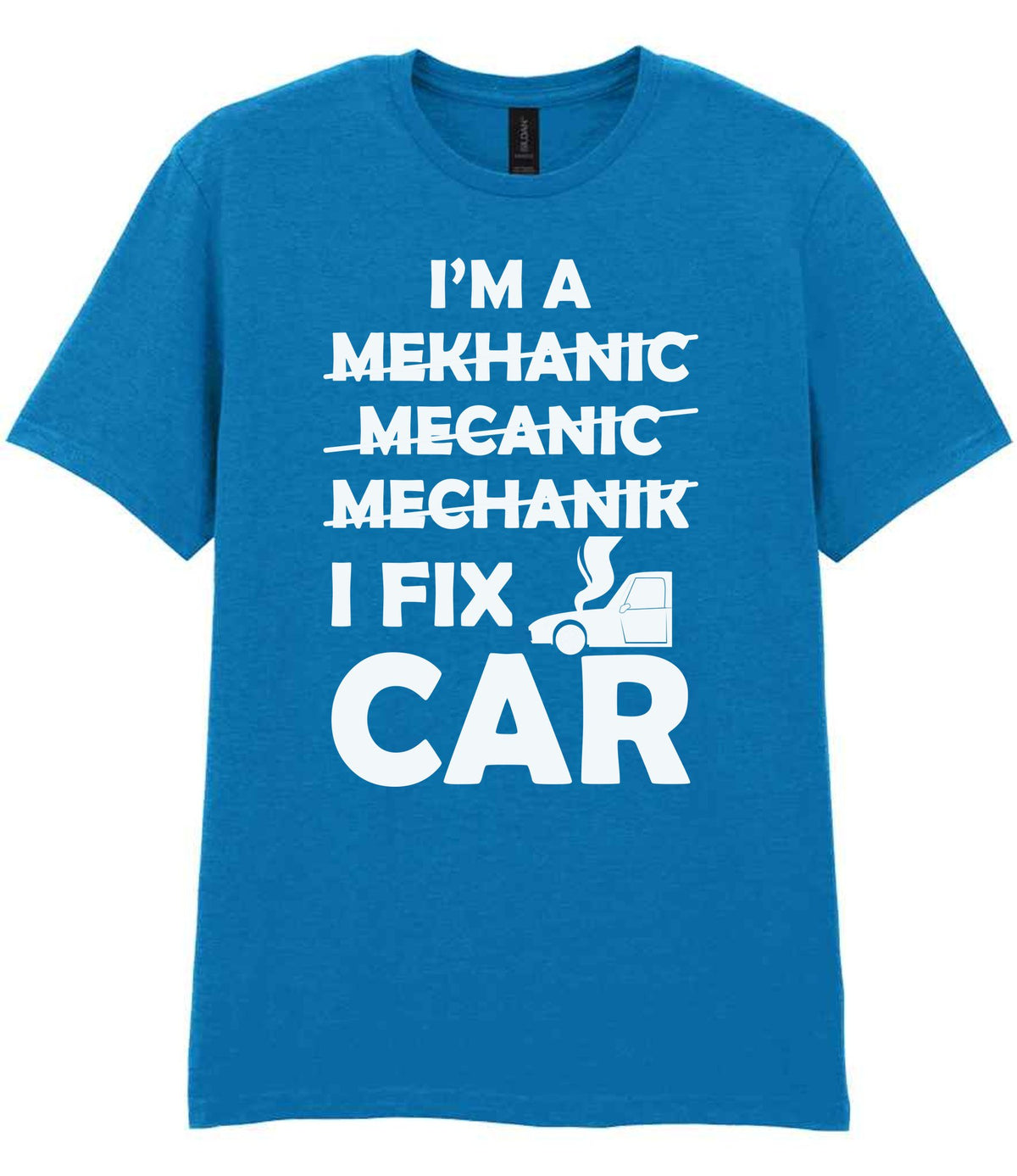 I'M a MEKHANIC MECANIC MECHANIK I FIX CAR t-shirt in sapphire blue
