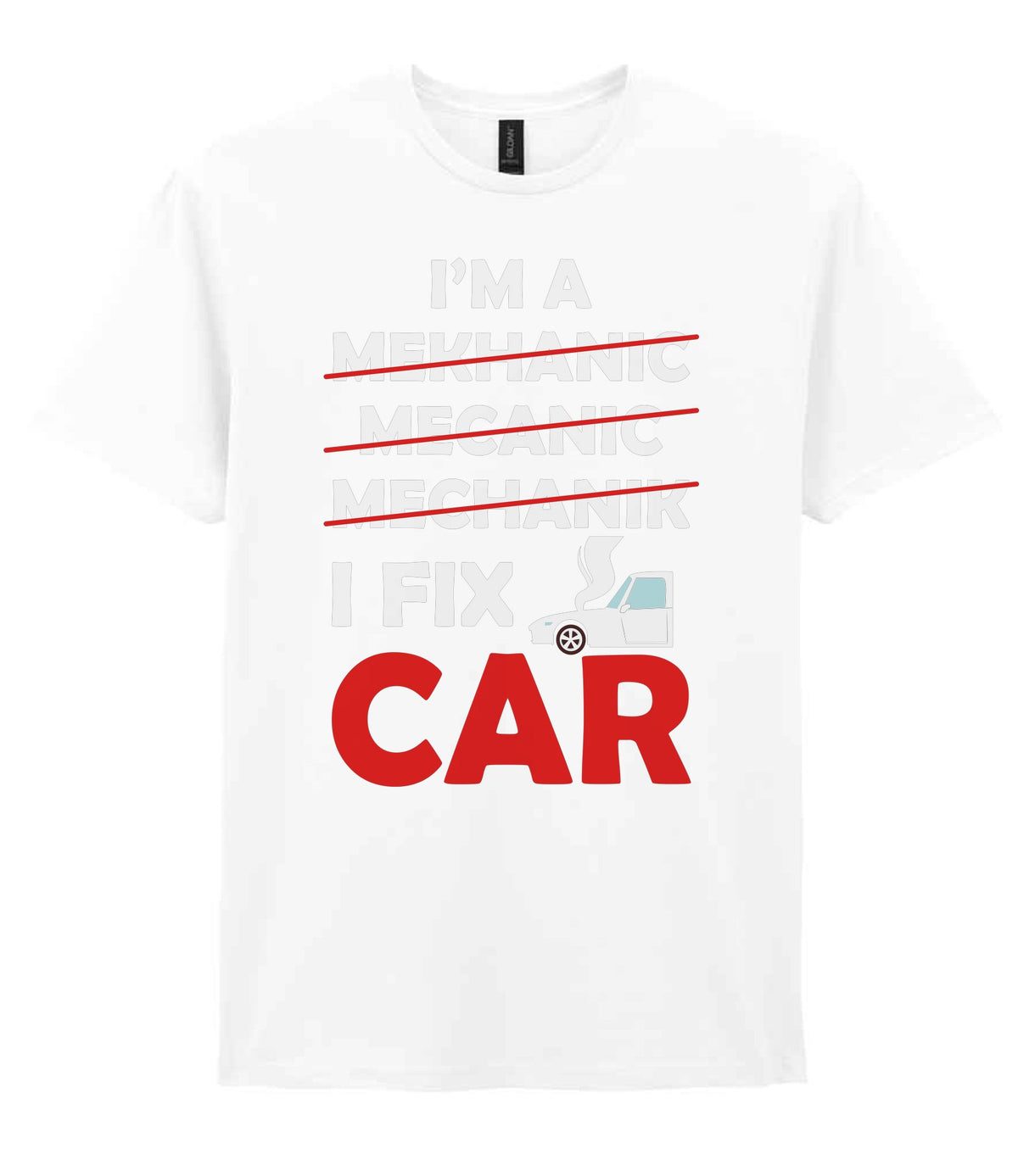 I'M a MEKHANIC MECANIC MECHANIK I FIX CAR t-shirt in white