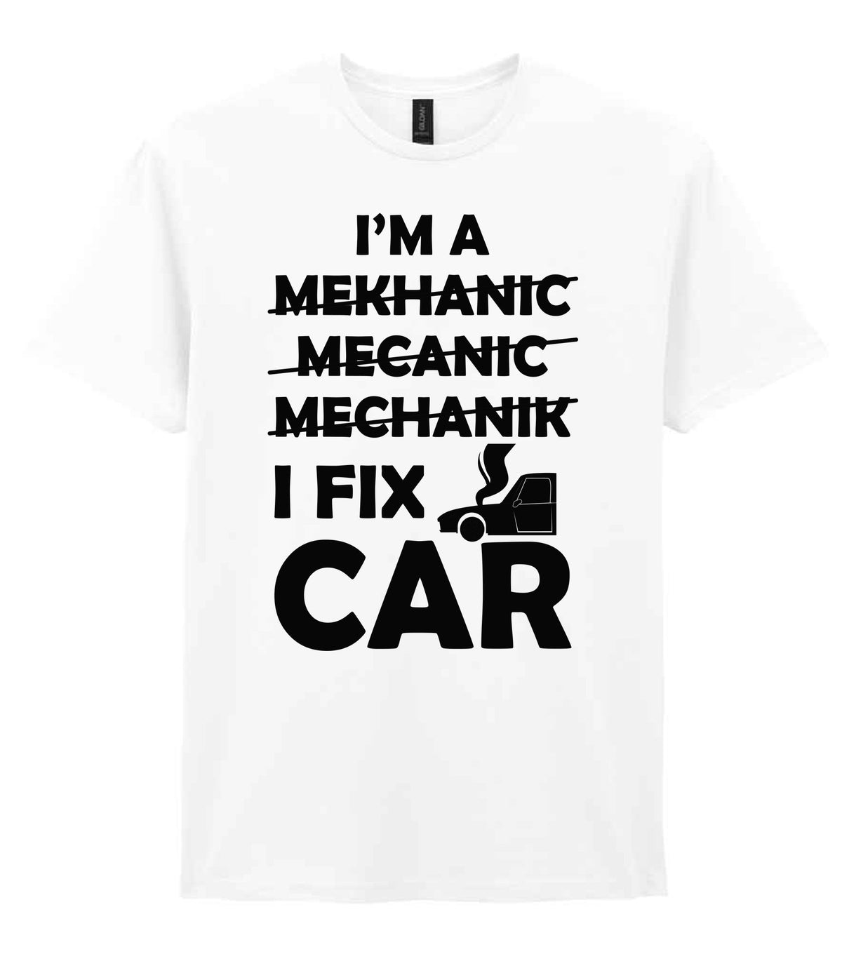 I'M a MEKHANIC MECANIC MECHANIK I FIX CAR t-shirt in white