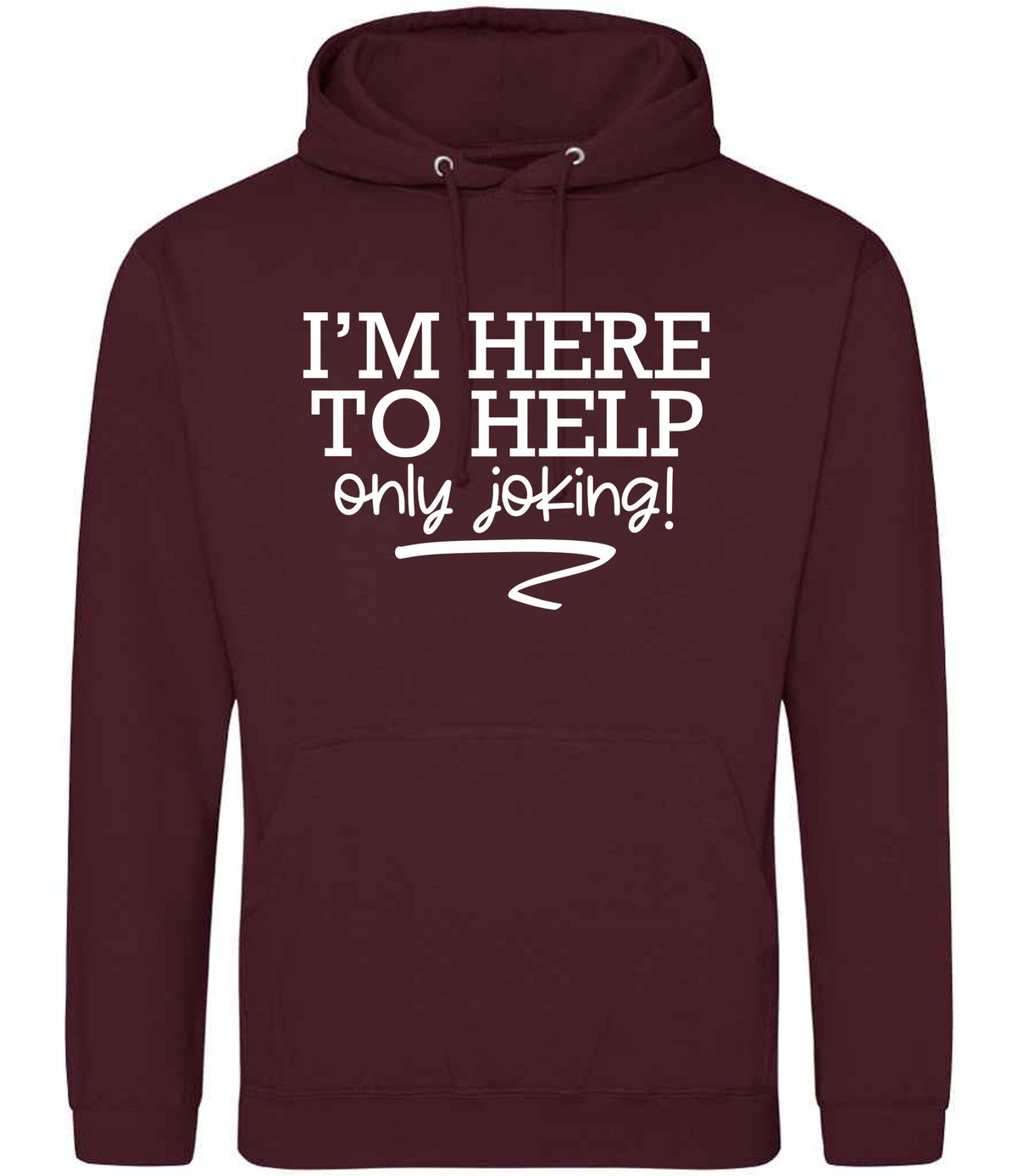 I'M HERE TO HELP Only Joking! hoodie in burgundy