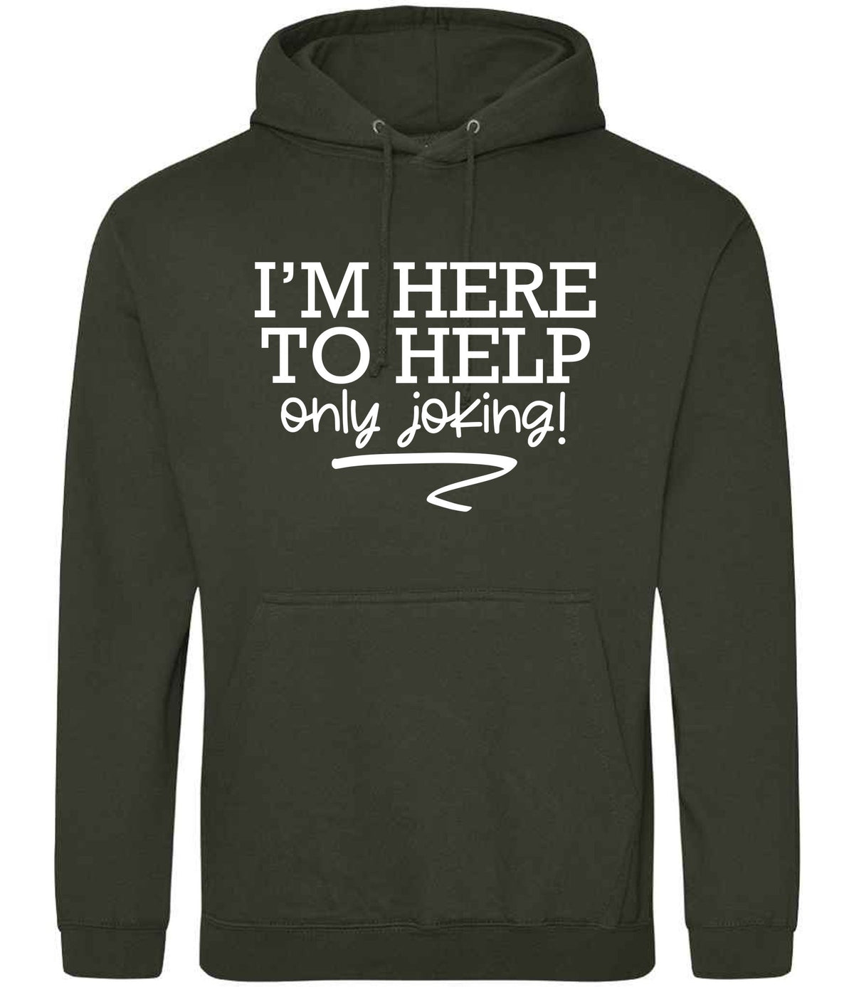 I'M HERE TO HELP Only Joking! hoodie in combat green