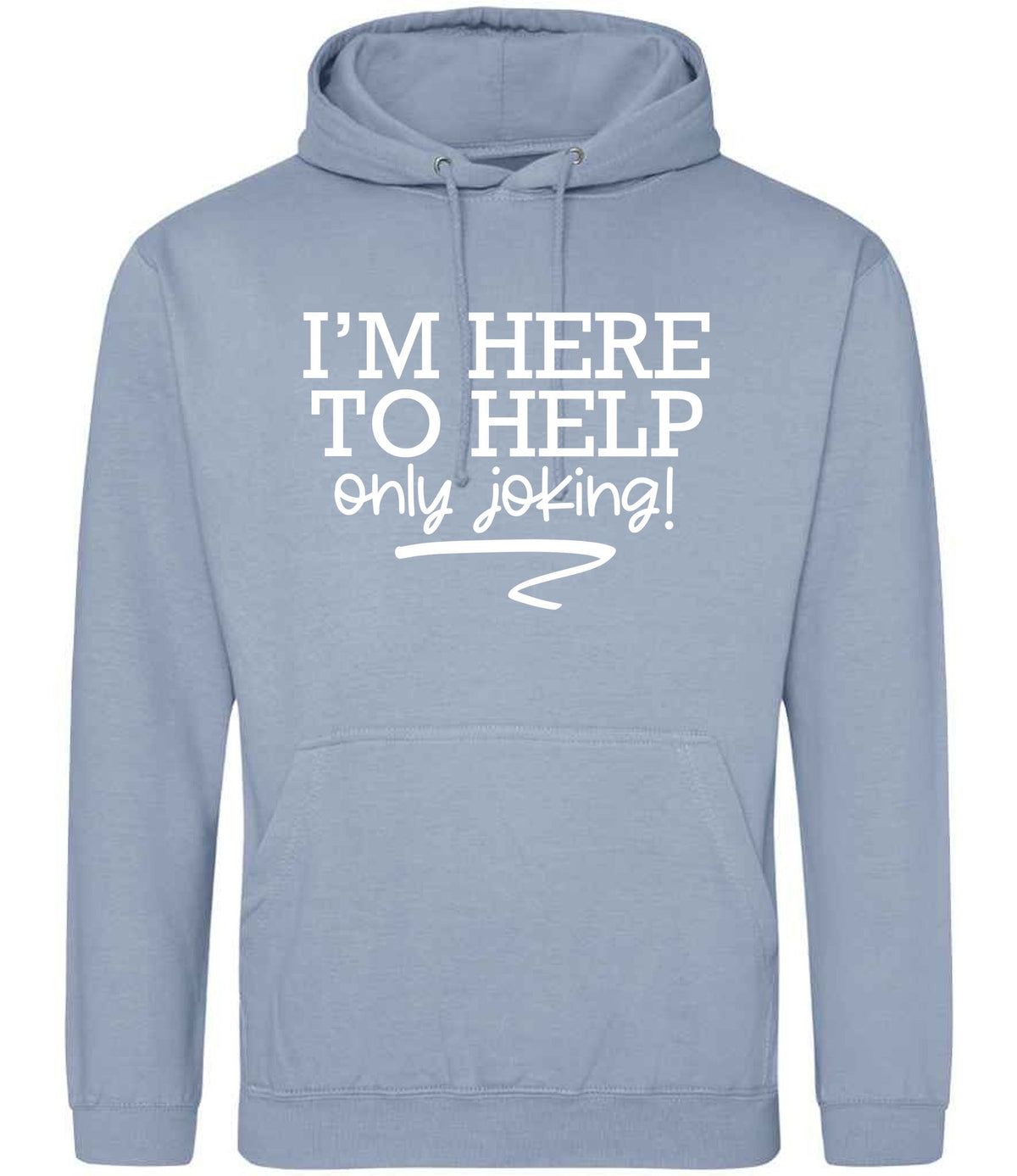 I'M HERE TO HELP Only Joking! hoodie in dusty blue