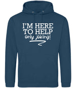 I'M HERE TO HELP Only Joking! hoodie in ink blue