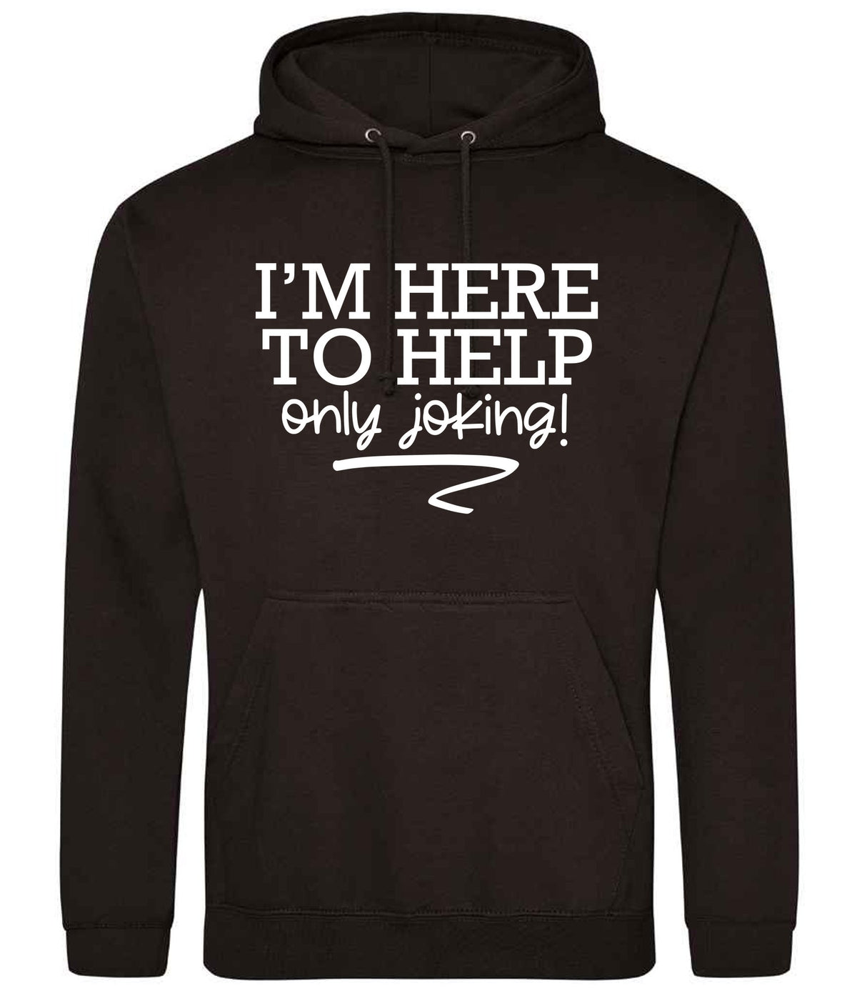 I'M HERE TO HELP Only Joking! hoodie in jet black