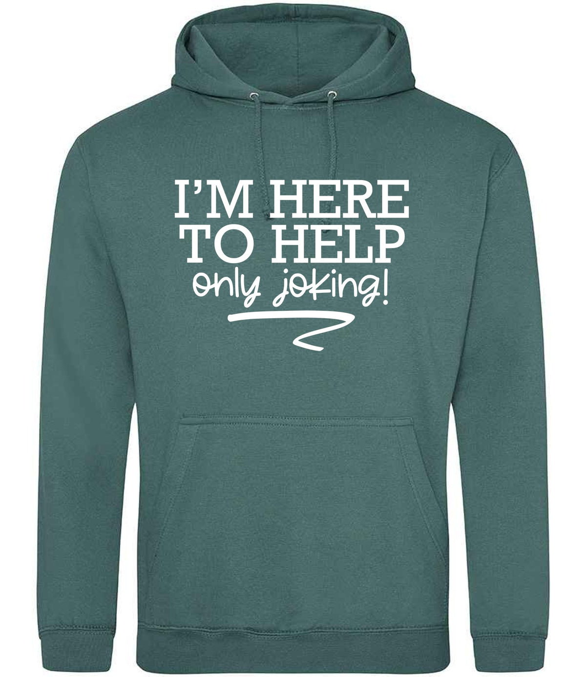 I'M HERE TO HELP Only Joking! hoodie in moss green
