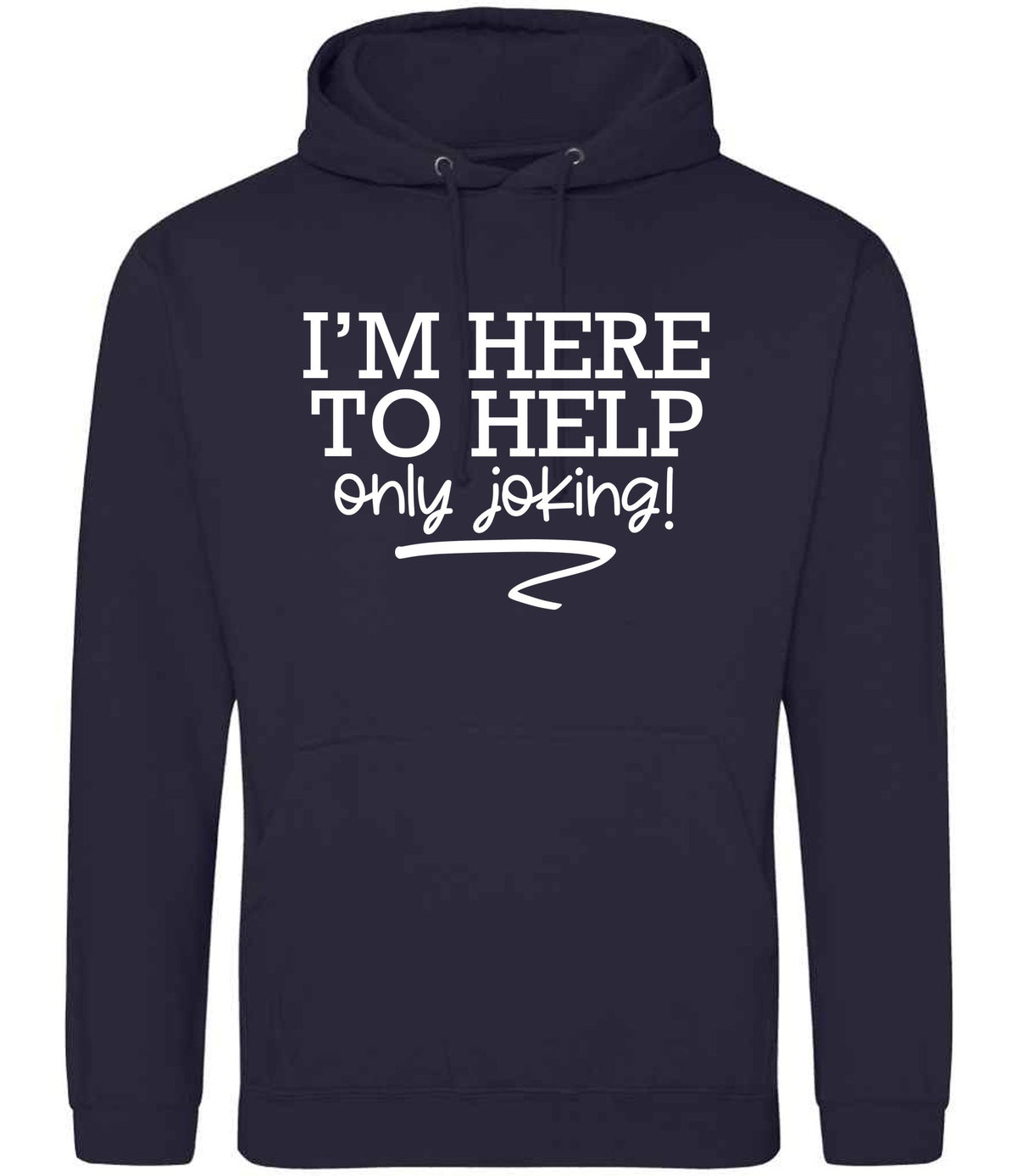 I'M HERE TO HELP Only Joking! hoodie in new french navy