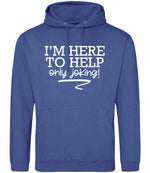 I'M HERE TO HELP Only Joking! hoodie in royal blue