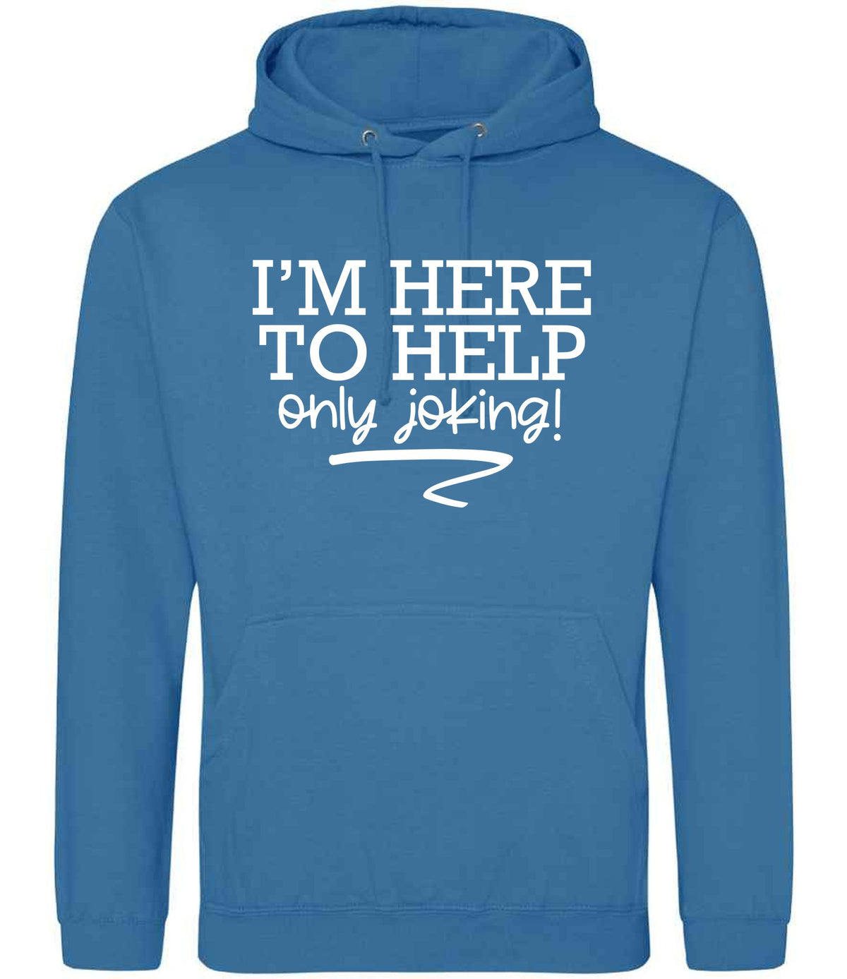 I'M HERE TO HELP Only Joking! hoodie in sapphire blue