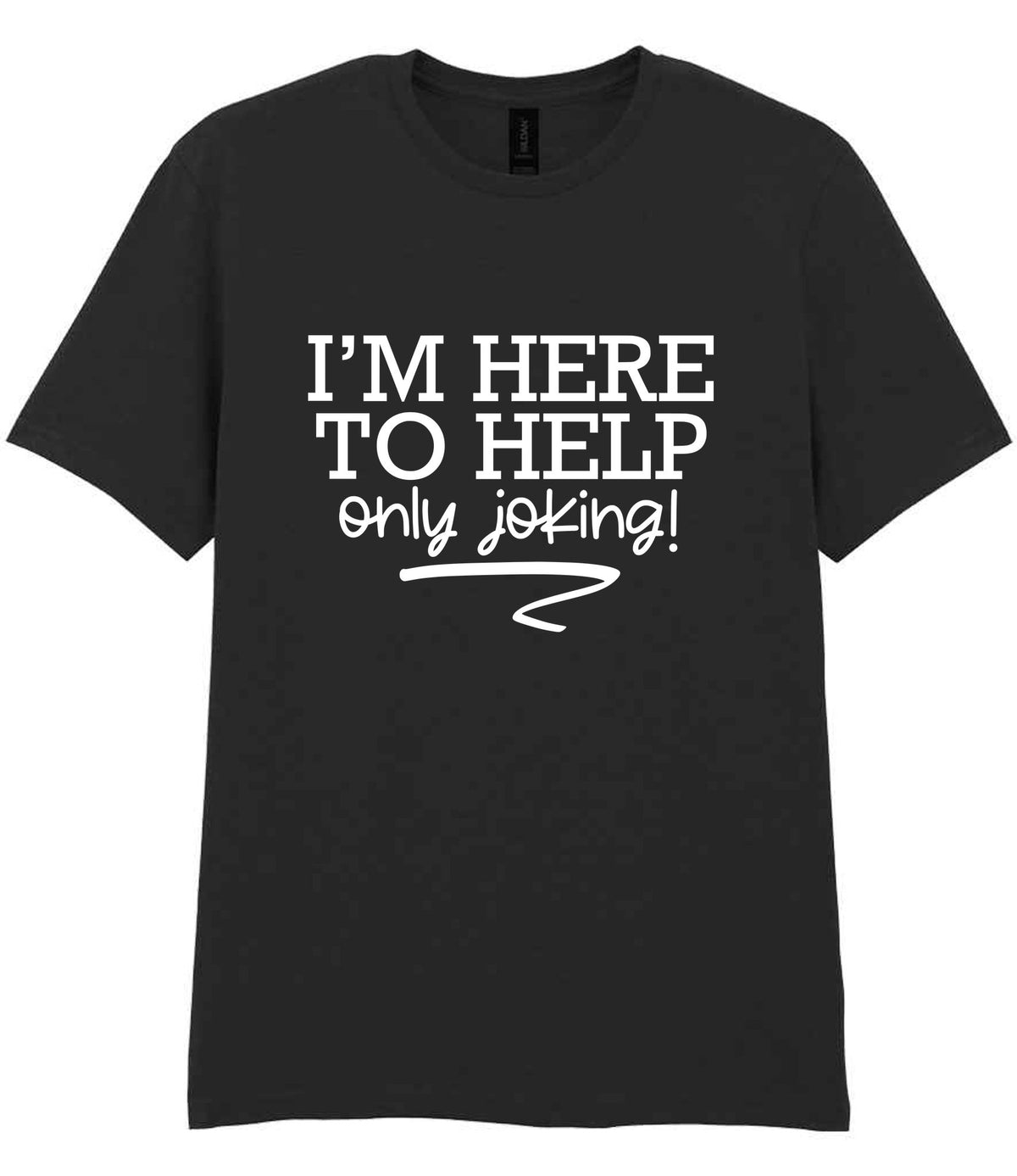 I'M HERE TO HELP Only Joking! t-shirt in black
