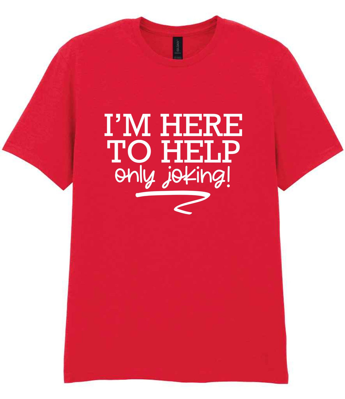 I'M HERE TO HELP Only Joking! t-shirt in red