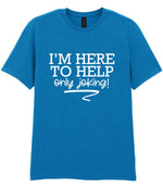 I'M HERE TO HELP Only Joking! t-shirt in sapphire blue