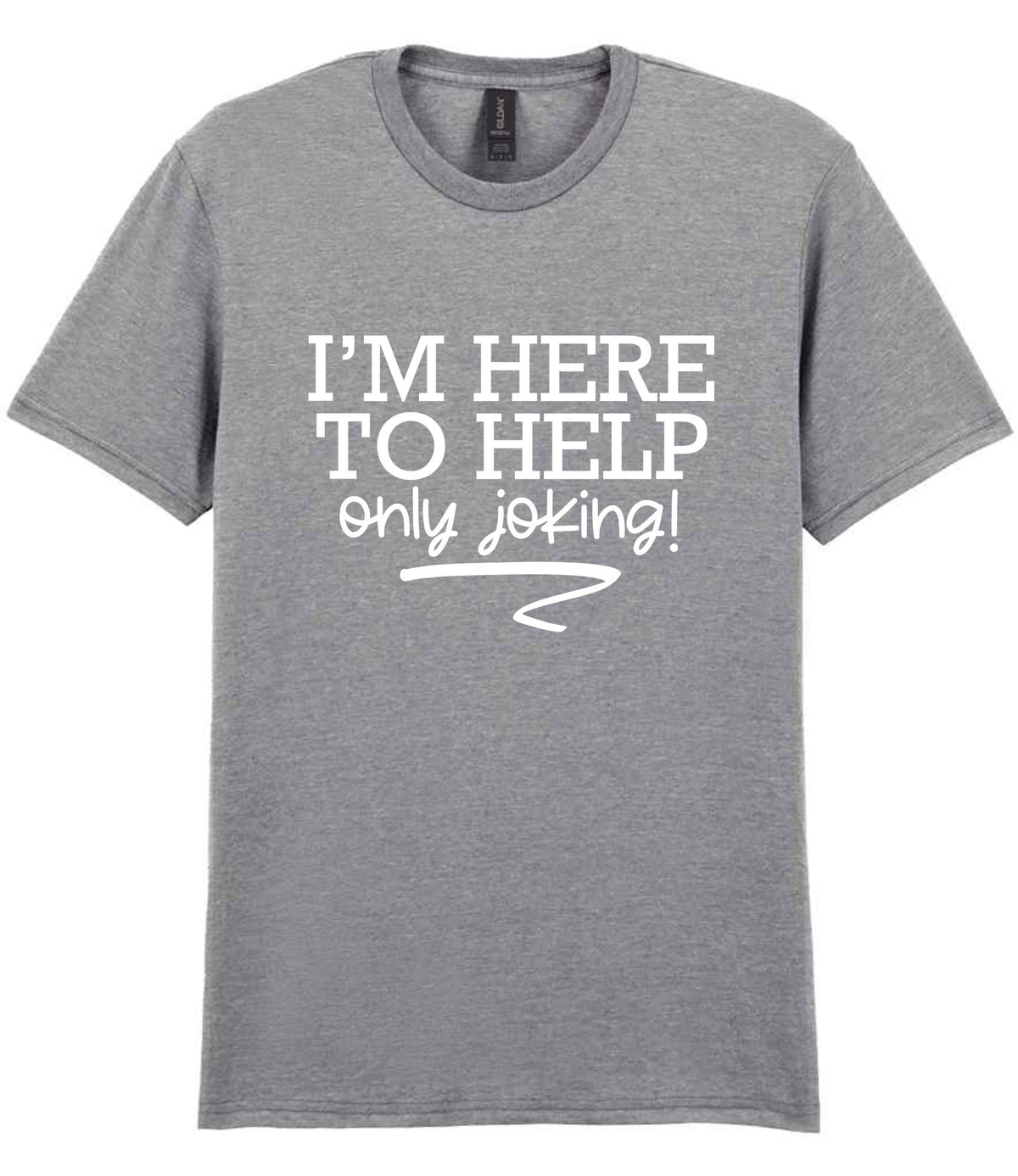 I'M HERE TO HELP Only Joking! t-shirt in sport grey