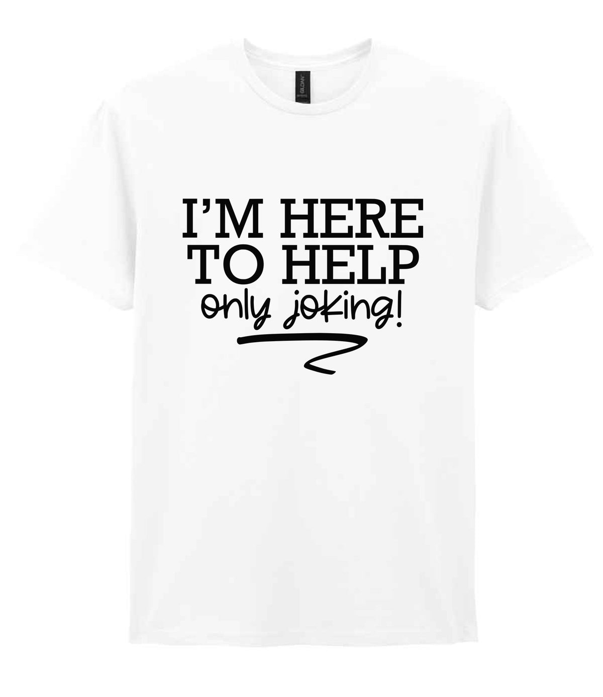 I'M HERE TO HELP Only Joking! t-shirt in white